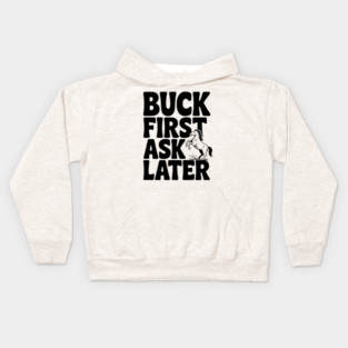 Buck First, Ask Later Kids Hoodie