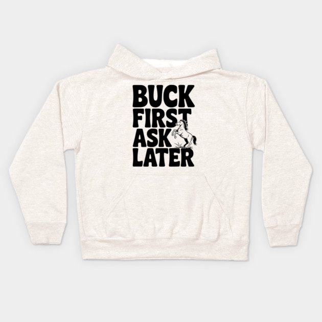 Buck First, Ask Later Kids Hoodie by Frank Ring