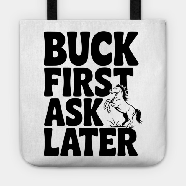 Buck First, Ask Later Tote by Frank Ring