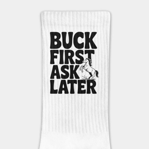 Buck First, Ask Later by Frank Ring