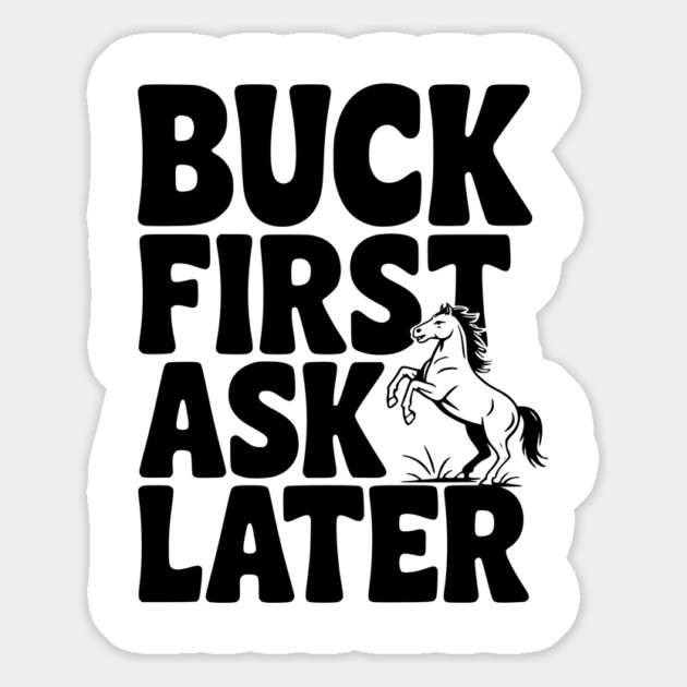 Buck First, Ask Later Magnet by Frank Ring