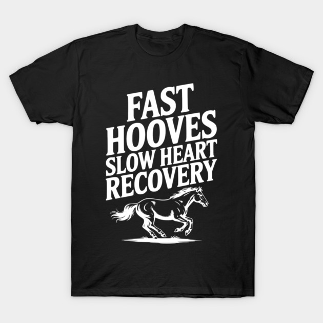 Fast Hooves, Slow Heart Recovery T-Shirt by Frank Ring
