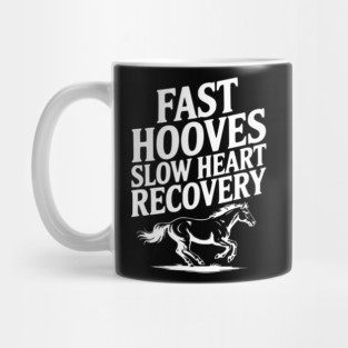 Fast Hooves, Slow Heart Recovery Mug