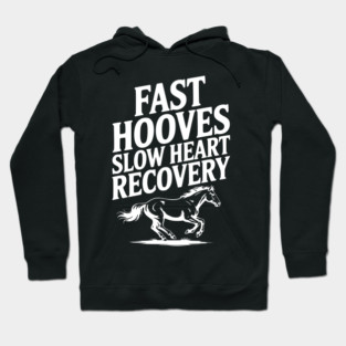 Fast Hooves, Slow Heart Recovery Hoodie