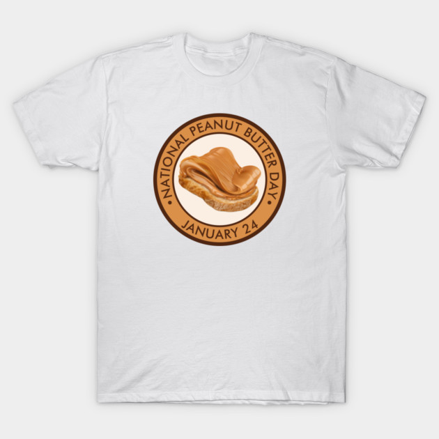 National Peanut Butter Day, peanut butter toast T-Shirt by HolidayBug