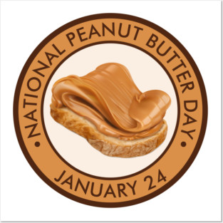 National Peanut Butter Day, peanut butter toast Posters and Art
