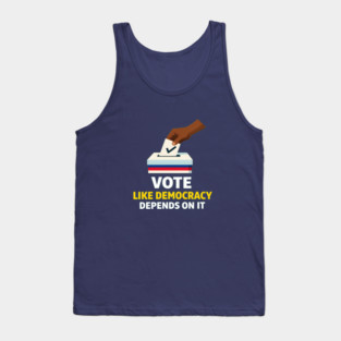Vote Like Democracy Depends On It – Civic Action Design Tank Top