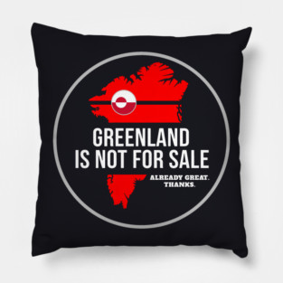 Greenland Is Not For Sale Pillow