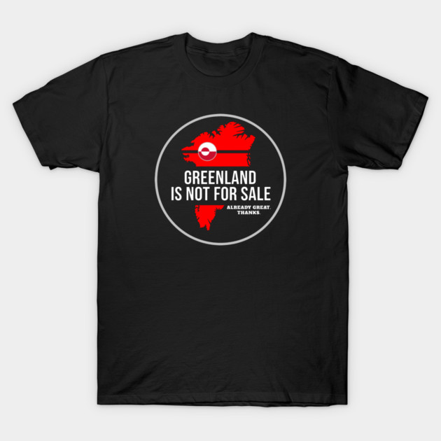 Greenland Is Not For Sale T-Shirt by Charles's Store 8