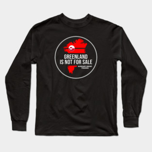 Greenland Is Not For Sale Long Sleeve T-Shirt