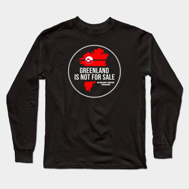 Greenland Is Not For Sale Long Sleeve T-Shirt by Charles's Store 8