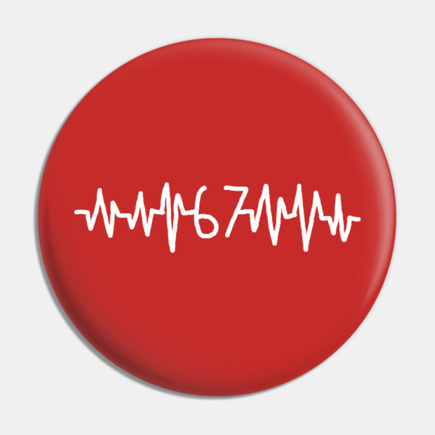 67 Heartbeat Pin by Creatifly Graphic Tees