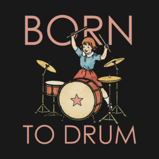 Born To Drum T-Shirt