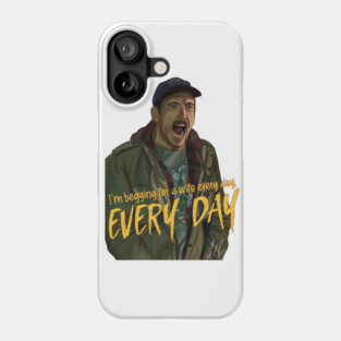Friendship: I'm begging for a wife every day Phone Case