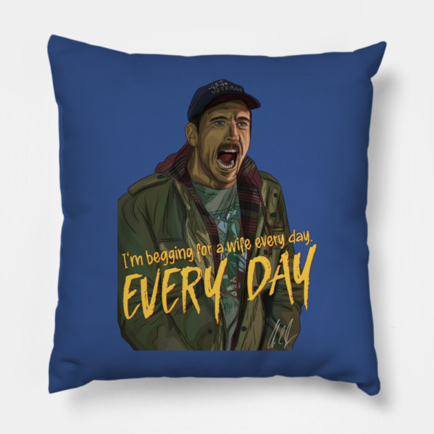 Friendship: I'm begging for a wife every day Pillow by 51Deesigns