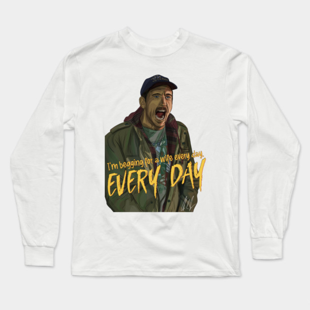 Friendship: I'm begging for a wife every day Long Sleeve T-Shirt by 51Deesigns