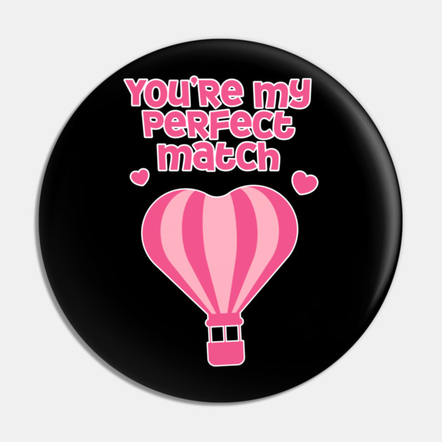 Perfect Match Cute Valentines Day Design Pin by TurnEffect