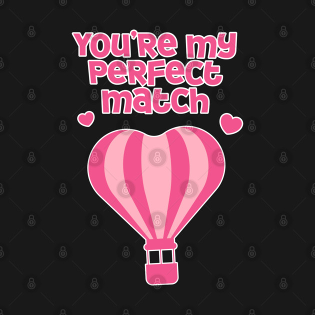 Perfect Match Cute Valentines Day Design by TurnEffect