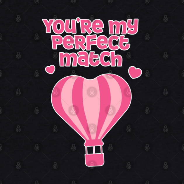 Perfect Match Cute Valentines Day Design by TurnEffect