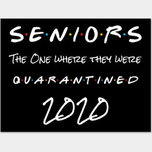 seniors 2020 the one where they were quarantined Posters and Art