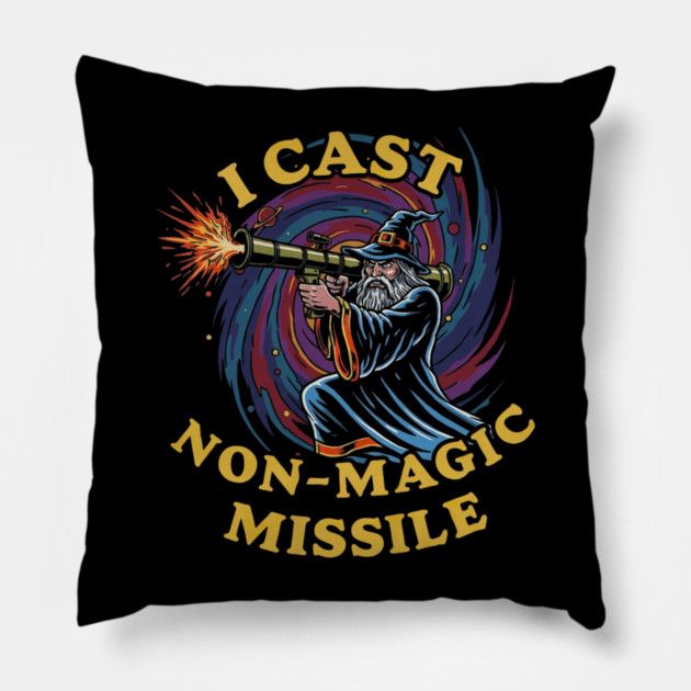 I Cast Non-Magic Missile Funny Wizard Parody Meme Pillow by yangho
