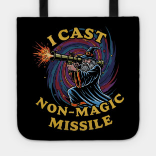 I Cast Non-Magic Missile Funny Wizard Parody Meme Tote