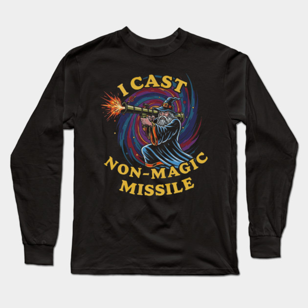 I Cast Non-Magic Missile Funny Wizard Parody Meme Long Sleeve T-Shirt by yangho