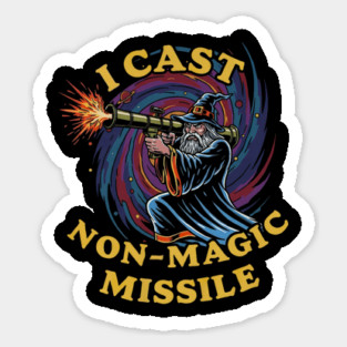 I Cast Non-Magic Missile Funny Wizard Parody Meme Sticker