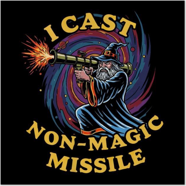 I Cast Non-Magic Missile Funny Wizard Parody Meme Wall Art by yangho