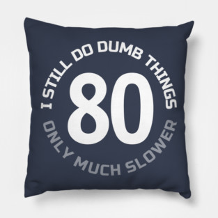 80TH-BIRTHDAY Pillow