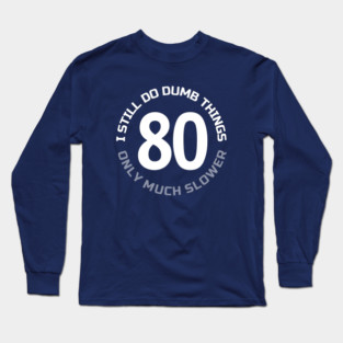 80TH-BIRTHDAY Long Sleeve T-Shirt