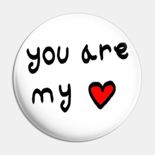 You Are My Love Heart Pin