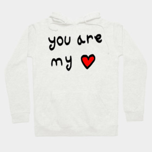 You Are My Love Heart Hoodie