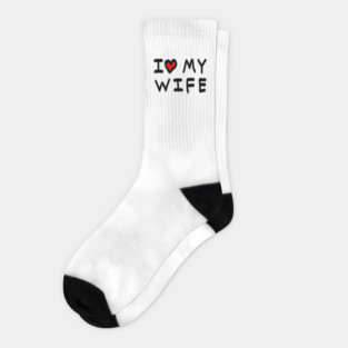 I Love My Wife Socks