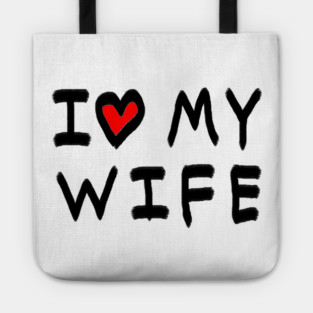 I Love My Wife Tote