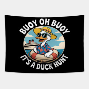 Buoy Oh Buoy It’s A Duck Hunt Cruise Ducks Keep Hide Decide Tapestry