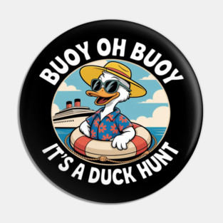 Buoy Oh Buoy It’s A Duck Hunt Cruise Ducks Keep Hide Decide Pin