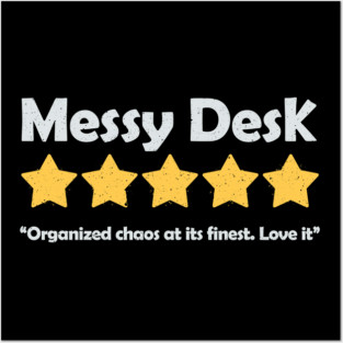 Messy Desk Review Posters and Art