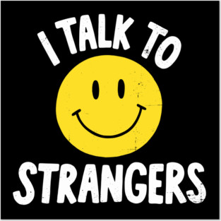 I Talk To Strangers Vintage Smiley Face Posters and Art