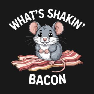 Funny Hamster What's Shakin' Bacon Breakfast T-Shirt