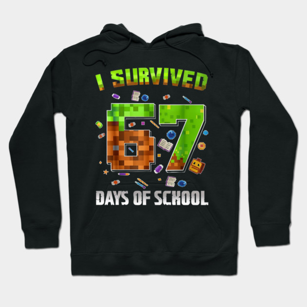 I Survived 67 Days of School Funny Pixel Gamer Hoodie by yangho