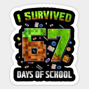 I Survived 67 Days of School Funny Pixel Gamer Sticker