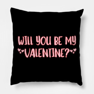 Will You Be My Valentine? Pillow