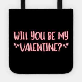 Will You Be My Valentine? Tote