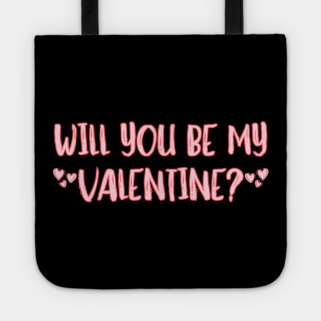 Will You Be My Valentine? Tote by Creatifly Graphic Tees