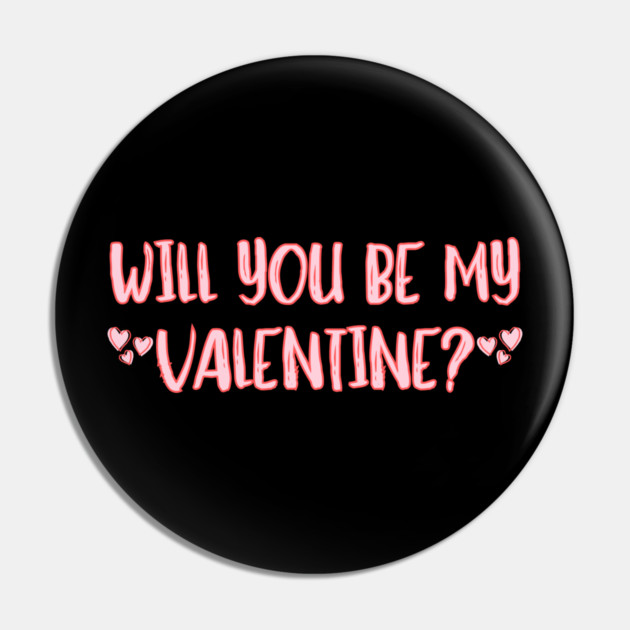 Will You Be My Valentine? Pin by Creatifly Graphic Tees