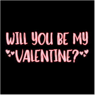Will You Be My Valentine? Posters and Art