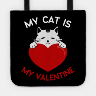 My Cat Is My Valentine Tote