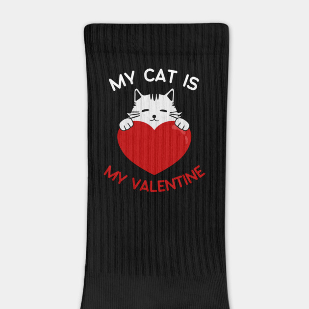 My Cat Is My Valentine by Creatifly Graphic Tees