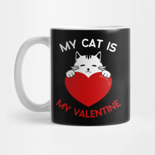 My Cat Is My Valentine Mug